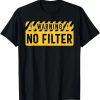 Warning No Filter, Adult Humor, Funny Sarcasm, Sarcastic T-Shirt