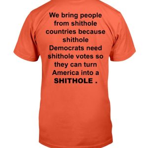 We Bring People From Shithole Countries Shirt