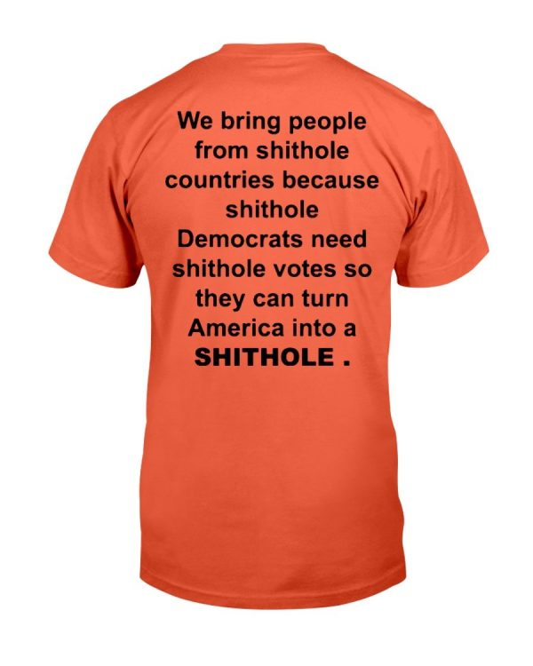 We Bring People From Shithole Countries Shirt