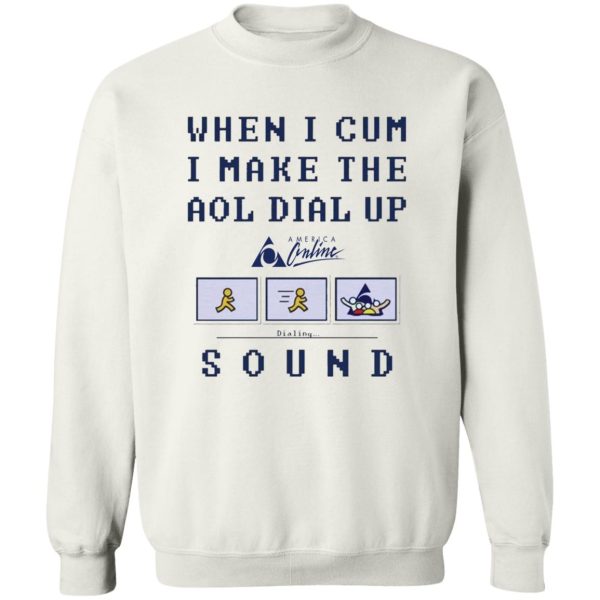 When I Cum I Make The Dial Up Shirt Funny American Online