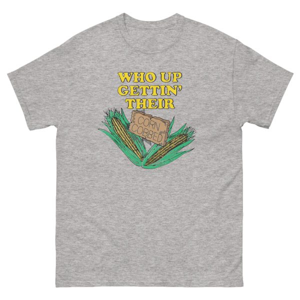 Who Up Gettin’ Their Corn Cobbed Shirt