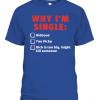 Why I’m Single – Dick Is Too Big Might Kill Someone Shirt