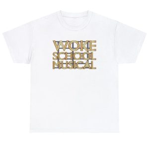 Woke School Musical Shirt