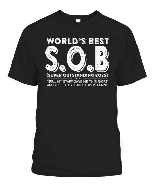 World’s Best S.O.B Super Outstanding Boss Funny Colleague T-Shirt