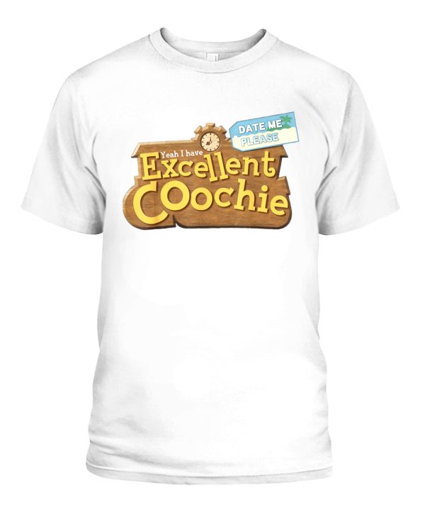 Yeah I Have Excellent Coochie – Date Me Please Shirt Funny Animal Crossing – New Horizons