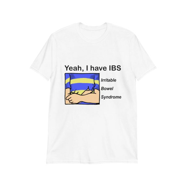 Yeah, I Have IBS Shirt Iritable – Bowel – Syndrome