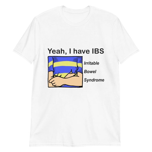 Yeah, I Have IBS Shirt Irritable – Bowel – Syndrome