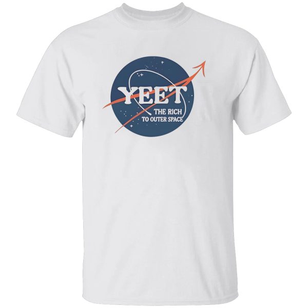 Yeet – The Rich To Outer Space Shirt