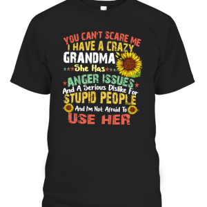 You Can’t Scare Me I Have A Crazy Grandma T-Shirt