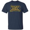 You’ve Got An Enemy in Pennsylvania’s Funny Quote T-Shirt
