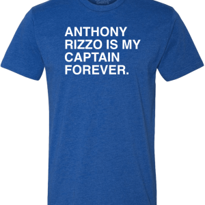 ANTHONY RIZZO IS MY CAPTAIN FOREVER