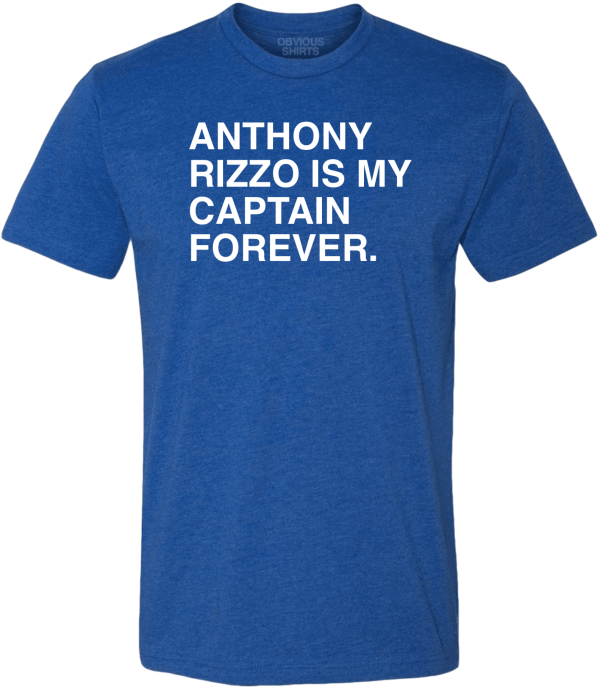 ANTHONY RIZZO IS MY CAPTAIN FOREVER