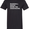 BASEBALL NEEDS MORE TIM ANDERSONS