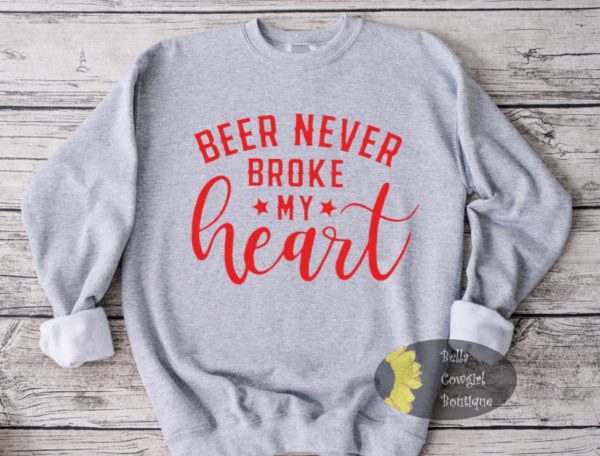 Beer Never Broke My Heart Country Music Valentine’s Day Sweatshirt