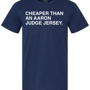 CHEAPER THAN AN AARON JUDGE JERSEY