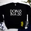 Doing 15 In A 30 Country Music Sweatshirt