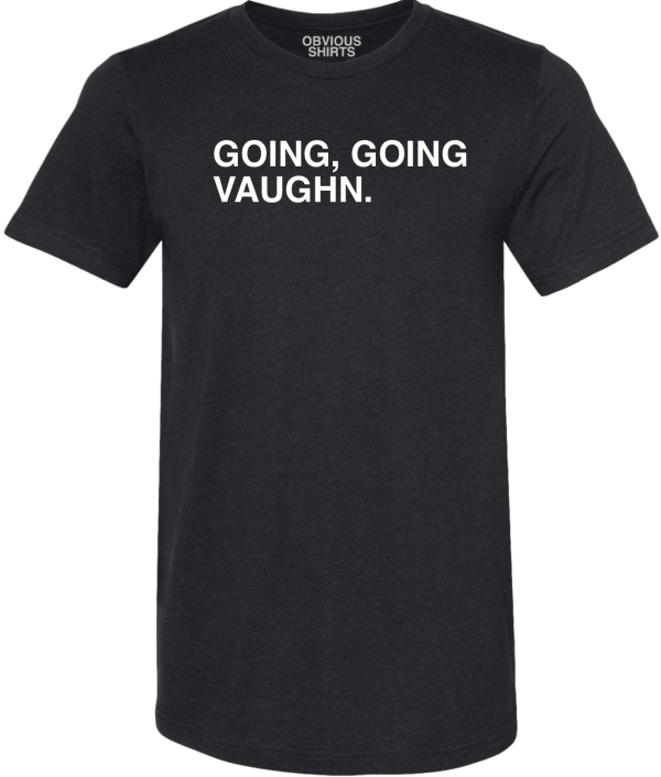 GOING, GOING, VAUGHN