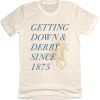 Getting Down & Derby Since 1875
