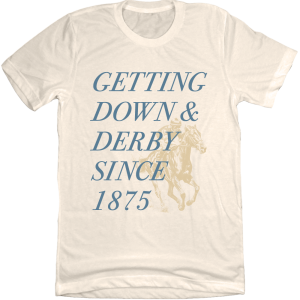 Getting Down & Derby Since 1875