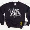 Got A Little Dirt On My Boots Country Music Sweatshirt