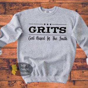 Grits Girl Raised In The South Southern Country Sweatshirt