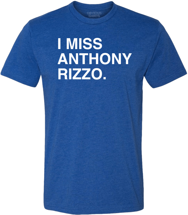 I MISS ANTHONY RIZZO