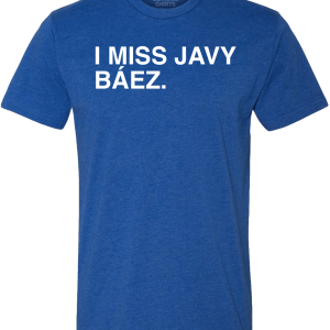 I MISS JAVY BAEZ