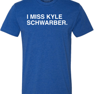 I MISS KYLE SCHWARBER