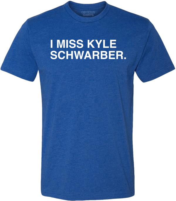 I MISS KYLE SCHWARBER