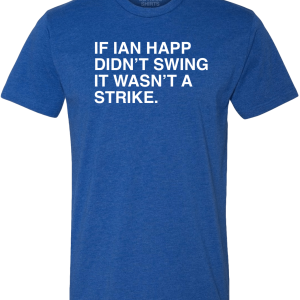 IF IAN HAPP DIDN’T SWING IT WASN’T A STRIKE