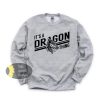 It’s A Dragon Thing Sweatshirt