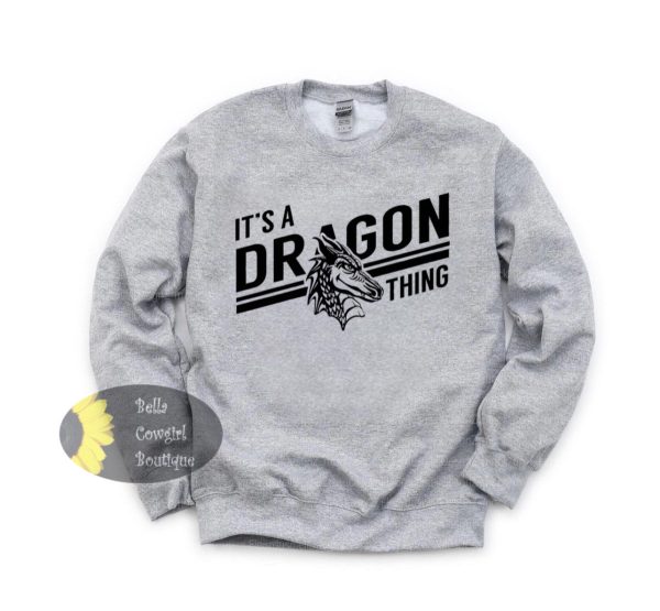 It’s A Dragon Thing Sweatshirt