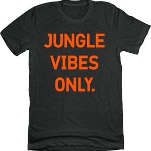 Jungle Vibes Only