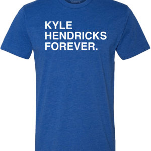 KYLE HENDRICKS FOREVER