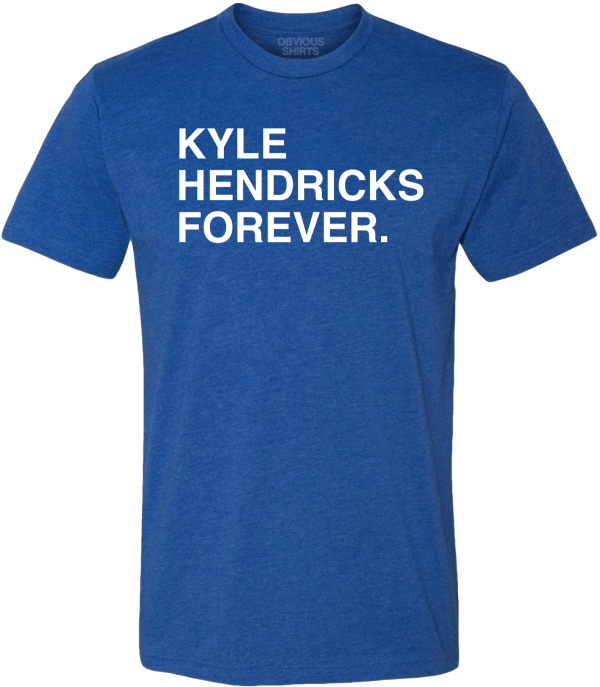 KYLE HENDRICKS FOREVER