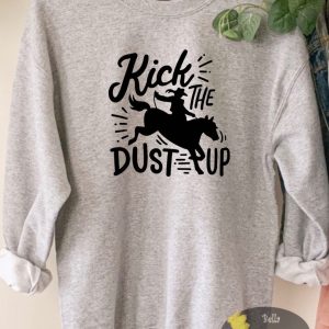 Kick The Dust Up Rodeo Country Western Sweatshirt