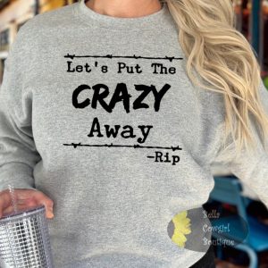 Let’s Put The Crazy Away Funny Yellowstone Western Sweatshirt