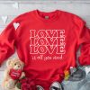 Love Is All You Need Valentine’s Day Sweatshirt