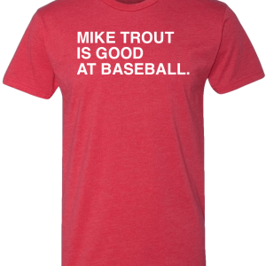 MIKE TROUT IS GOOD AT BASEBALL
