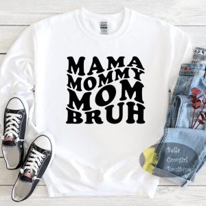 Mama Mommy Mom Bruh Sweatshirt