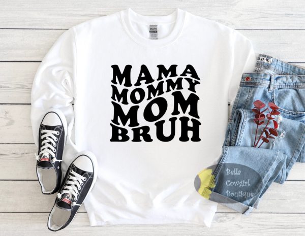 Mama Mommy Mom Bruh Sweatshirt