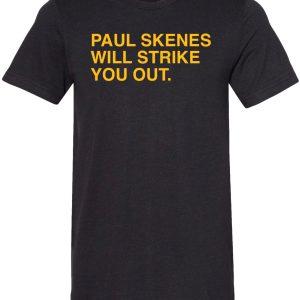 PAUL SKENES WILL STRIKE YOU OUT