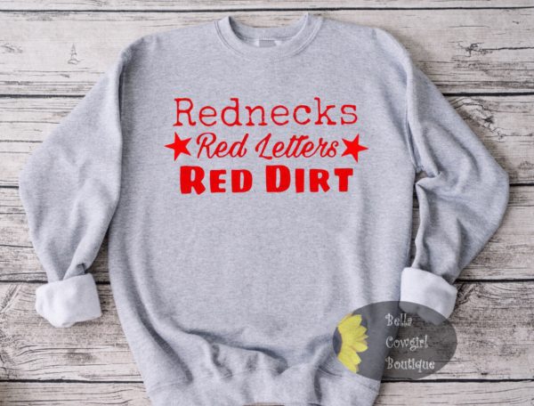 Rednecks Red Letters Red Dirt Country Music Sweatshirt