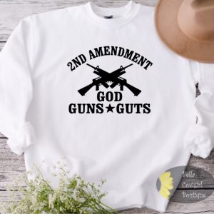 Second Amendment  God Guns Guts Patriotic Sweatshirt
