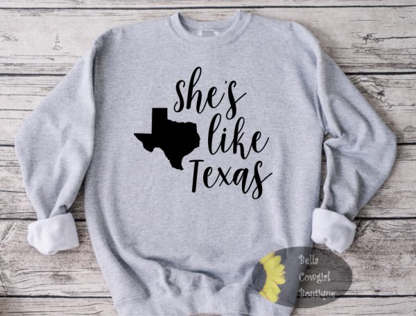 She’s Like Texas Country Music Sweatshirt