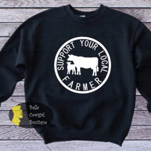 Support Your Local Farmer Cow Sweatshirt