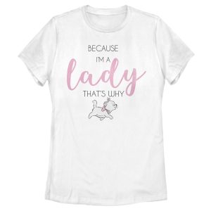Women’s Aristocats Because I’m a Lady, That’s Why T-Shirt
