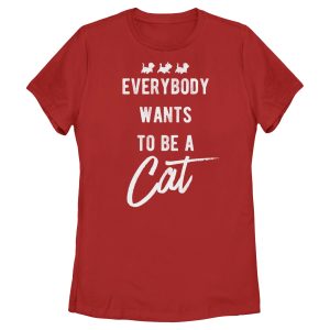 Women’s Aristocats Everybody Wants To Be a Cat T-Shirt