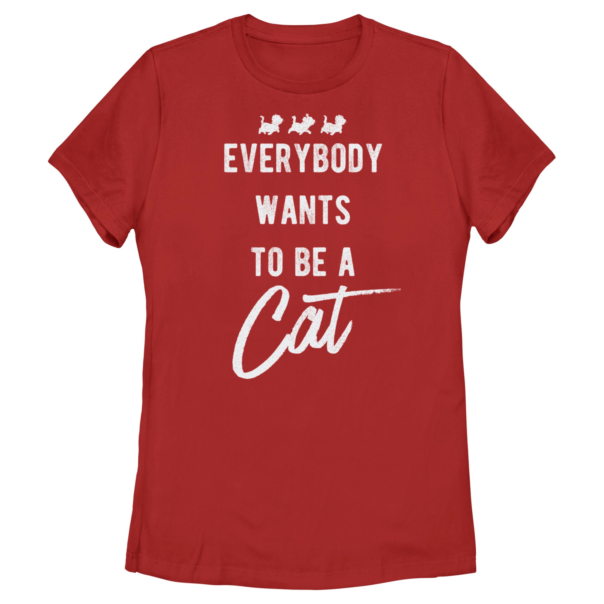 Women's Aristocats Everybody Wants To Be a Cat T-Shirt Women's Aristocats Everybody Wants To Be a Cat T-Shirt