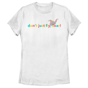 Women’s Dumbo Don’t Just Fly, Soar T-Shirt